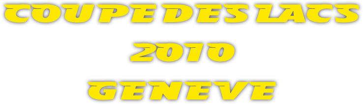 COUPE DES LACS
2010
GENEVE